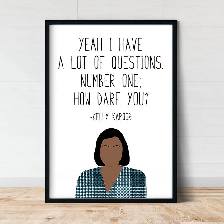 Kelly Kapoor " How Dare You " Print | The Office for wholesale by Callisto Design House