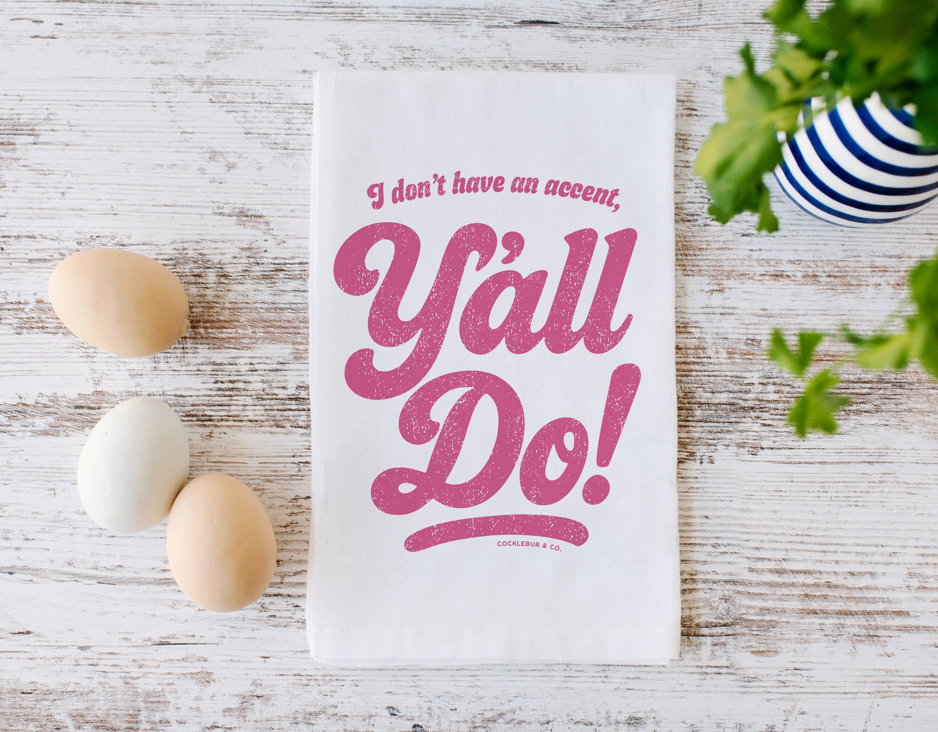 Cocklebur & Co. - Wholesale Tea towel - I don't have an Accent - Old Fashioned Flour Sack Towel1