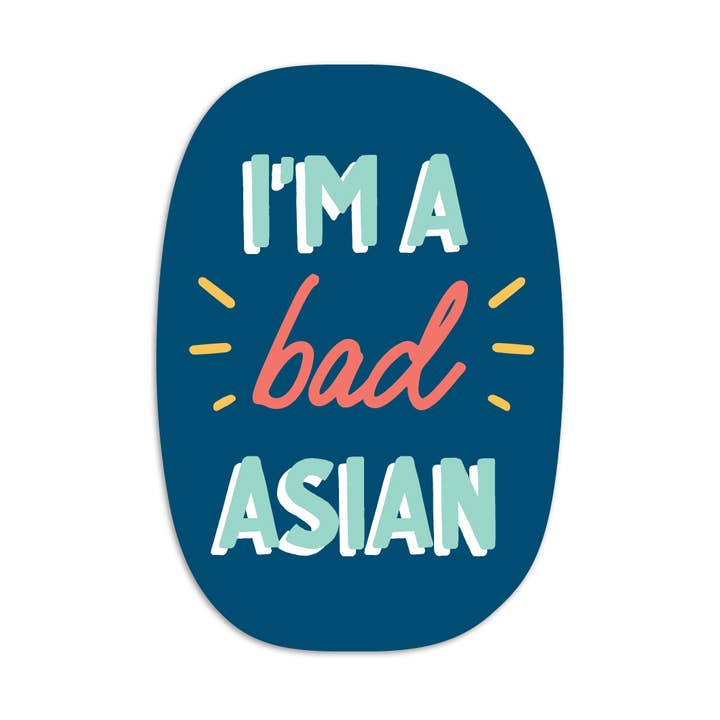 I'm a bad Asian vinyl sticker for wholesale by I'll Know It When I See It