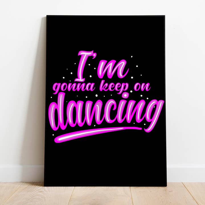 Kunsttryk: Jeg vil fortsætte med at danse for engroshandel hos BOBBYK