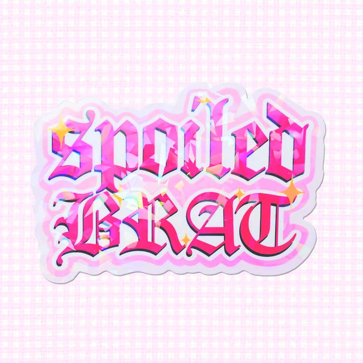 Spoiled Brat Holographic Vinyl Die Cut Sticker for wholesale by LooLooKazoo