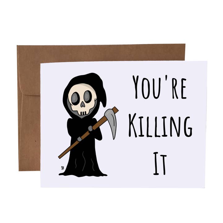 You're Killing It | Grim Reaper Dark Humor Greeting Card for wholesale by SKP ink