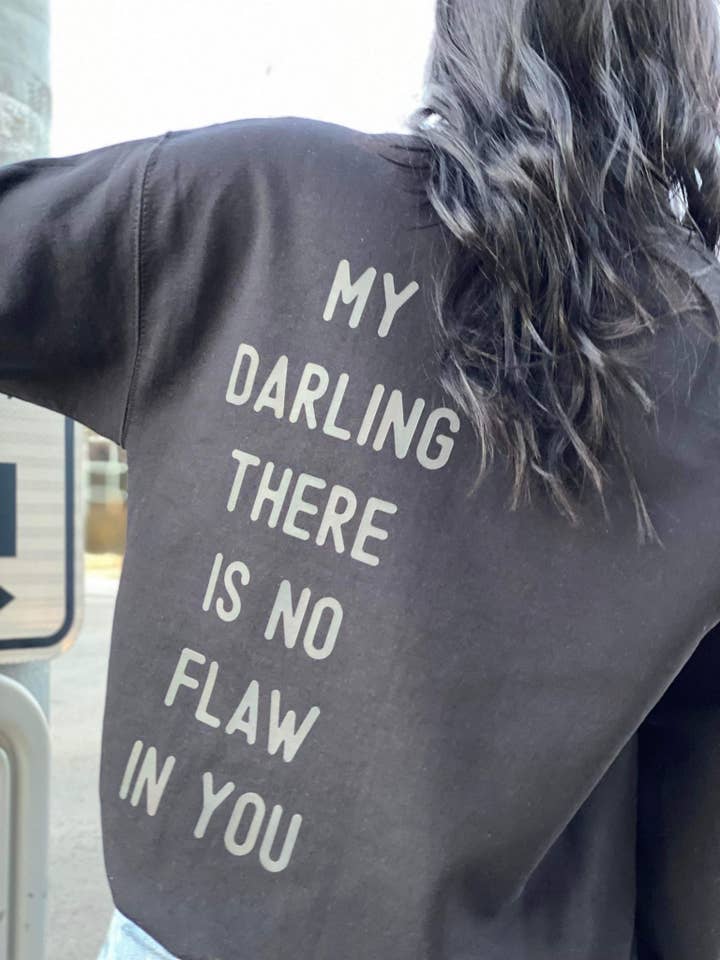 Adelle Linen - Wholesale Graphic Sweatshirt - Women's - Darling, You Have No Flaw In You Sweatshirt