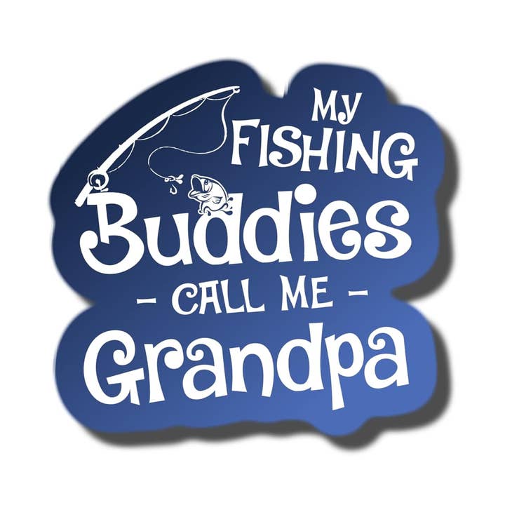 My Fishing Buddies Call Me Grandpa sticker for wholesale by Lyrical River Designs