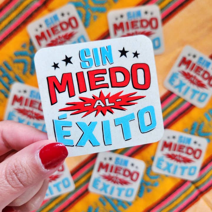 Erica Alfaro Designs - Wholesale Sticker - Sin Miedo Al Exito Vinyl Sticker1