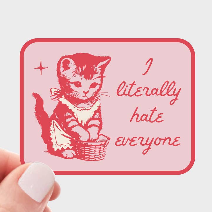 I Literally Hate Everyone Sticker - cat, kitten, kitty, wife for wholesale by Yarnival