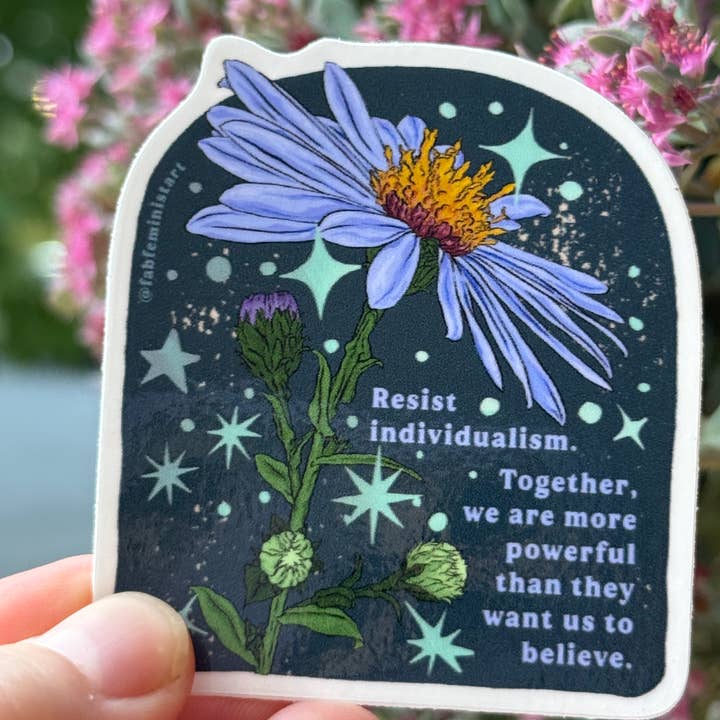 Fabulously Feminist - Wholesale Sticker - Resist Individualism together we are powerful: sticker0