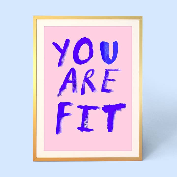 You Are Fit Print for wholesale by Eleanor Bowmer