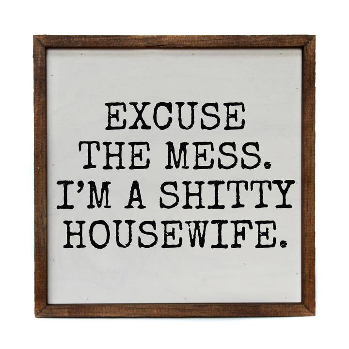 Driftless Studios - Wholesale Sign - Excuse the mess Funny Décor Sign - Home Décor0