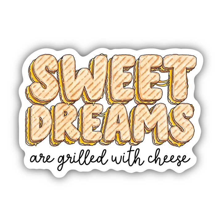 Sweet Dreams Are Grilled With Cheese Food Pun Sticker for wholesale by Big Moods