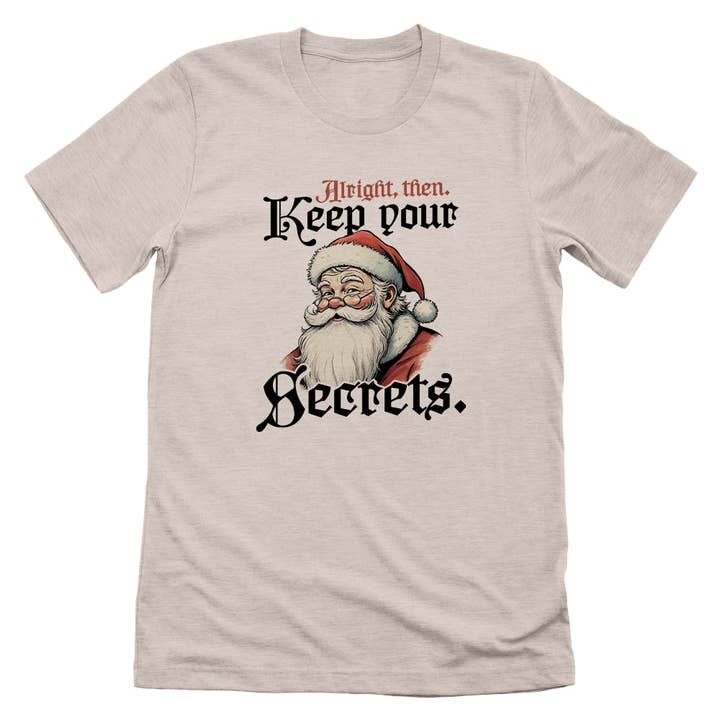 Alright Then Keep Your Secrets Santa for wholesale by Let's Get This Thread
