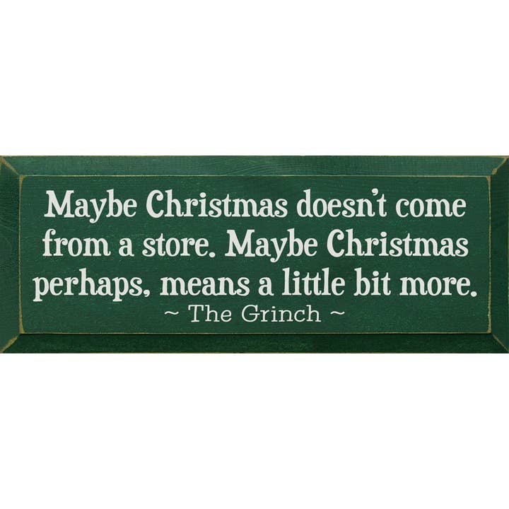 SAWDUST CITY - Wholesale Sign - Maybe Christmas Doesn't Come From Store - Grinch Wood Sign
