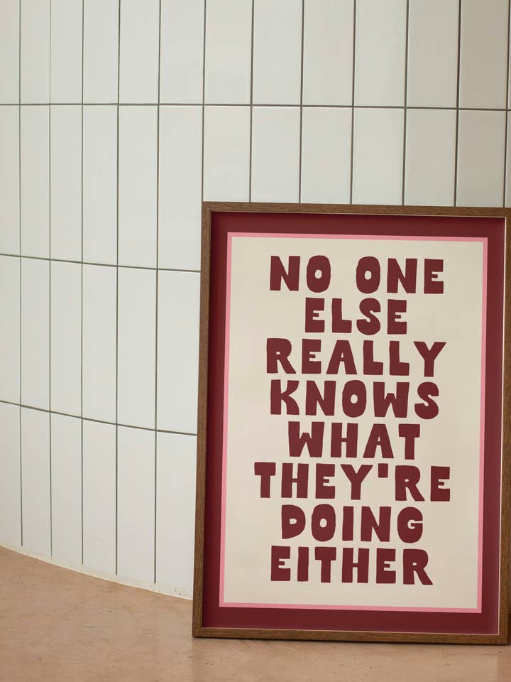 SAGESSE & MERVEILLE DESIGNS X MIND | Personne d'autre ne sait vraiment ce qu'il fait non plus | Impression d'art pour la vente par Wisdom and Wonder Designs