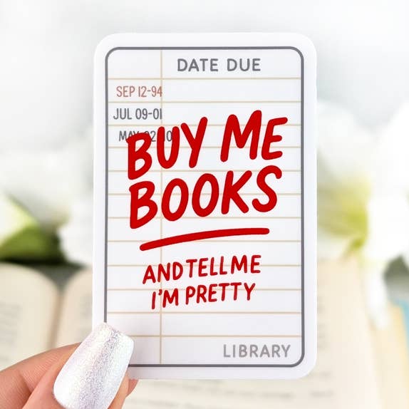 Buy Me Books and Tell Me I'm Pretty vinyl sticker - Bookish for wholesale by Aphrodite Bookclub