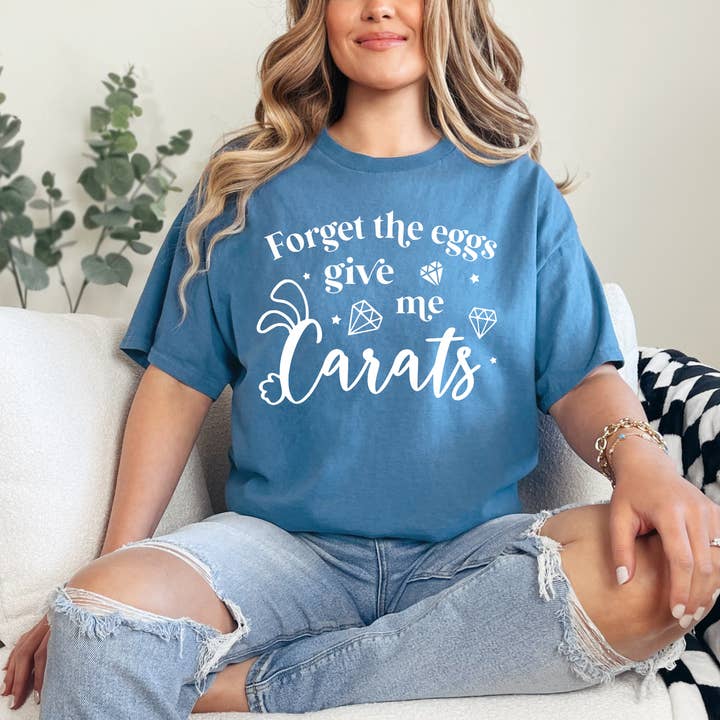 Forget the Eggs Give Me Carats Adult T-shirt for wholesale by Top Knot Apparel