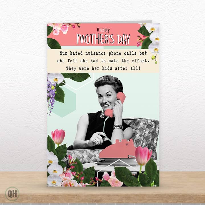 Mum Hated Nuisance Phone Calls... - Funny Mother's Day Card for wholesale by Quitting Hollywood