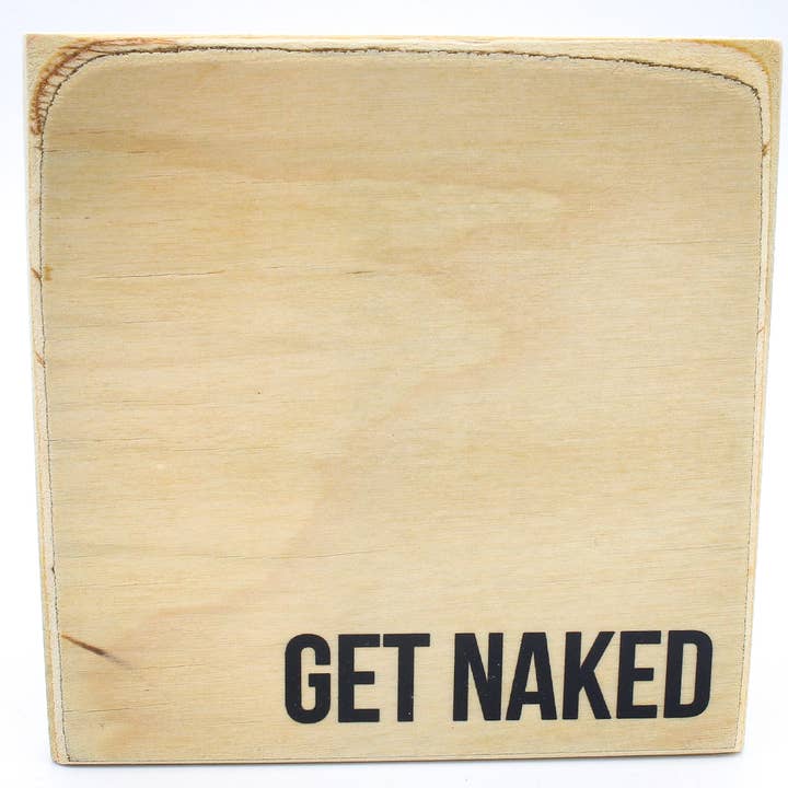 Get Naked - Words And Quotes Wood Tile for wholesale by SticksandLasers
