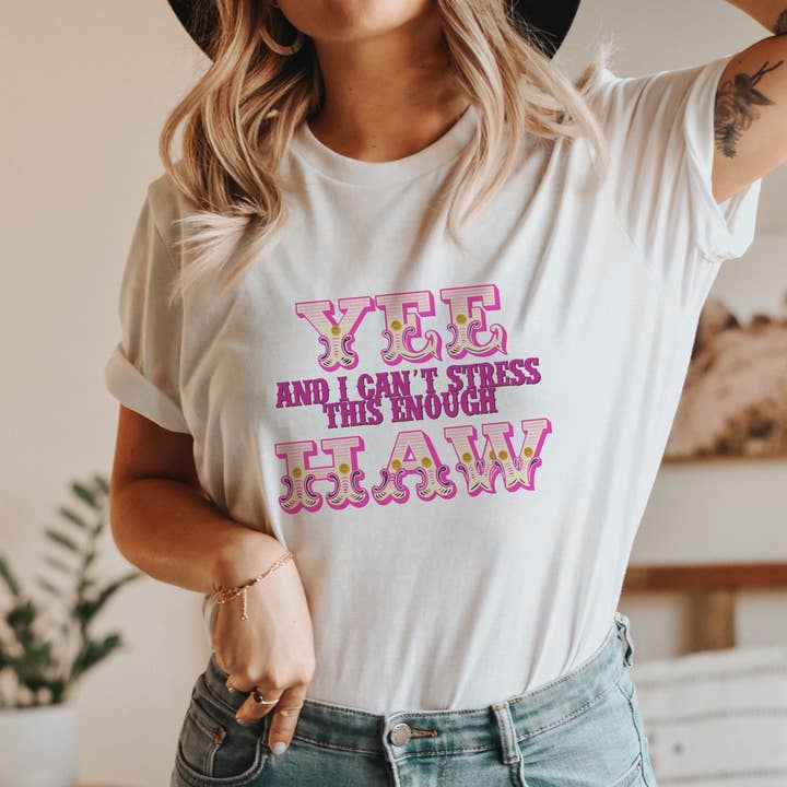 T-shirt unisexe à manches courtes Yee and I can 't Stress This Enough Haw pour la vente par Dixie Mae Clothing Co.