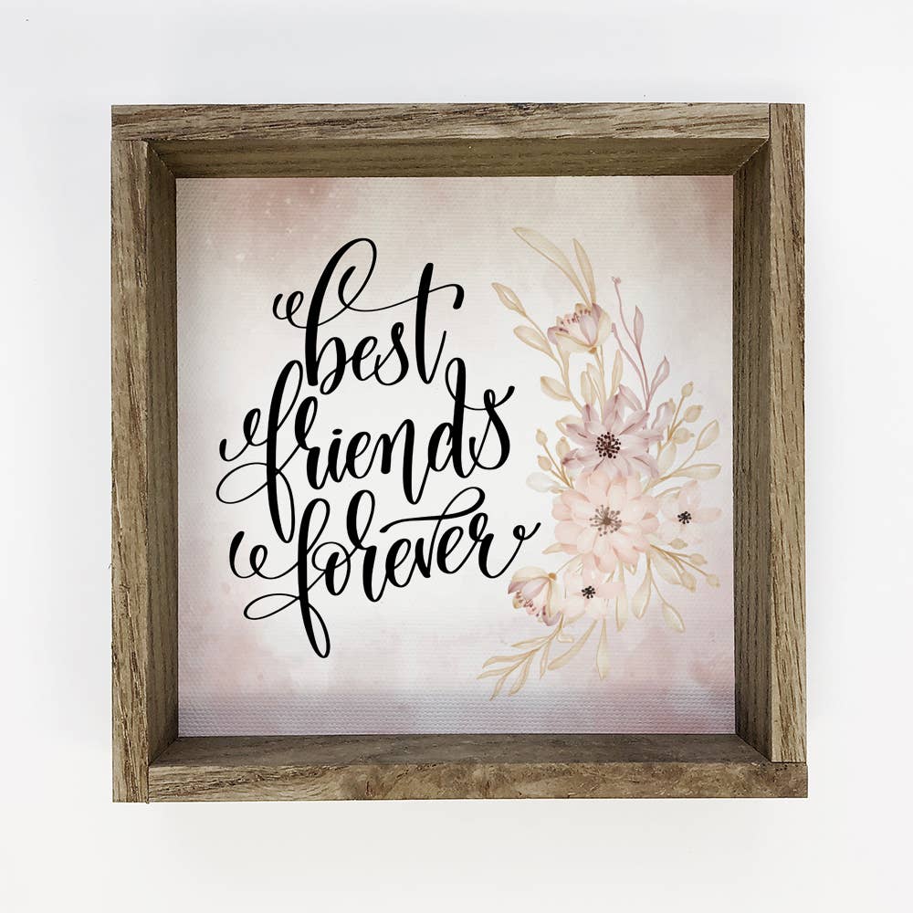 Hangout Home – wholesale Sign – Best Friends Forever Floral Background Small Shelf Decor