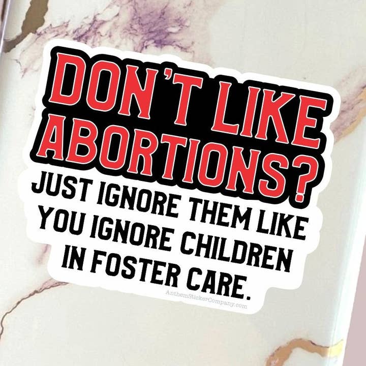 don't like abortions? small sticker for wholesale by Anthem Sticker Company
