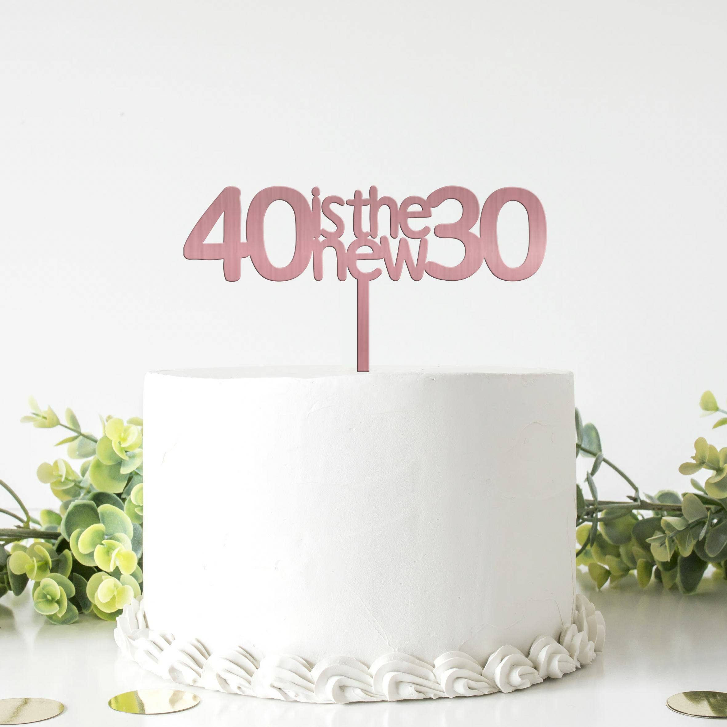 Adorei - Wholesale Cake/Cupcake Topper - 40 is the new 30 Mirror Acryl Cake Topper 2