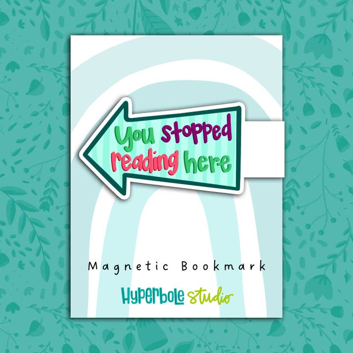 You Stopped Reading Here Magnetic Bookmark for wholesale by Hyperbole Studio