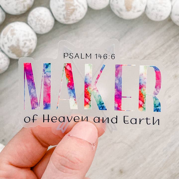 Maker of Heaven and Earth Clear Vinyl, Sticker, 3x3 in. for wholesale by Savannah and James Co