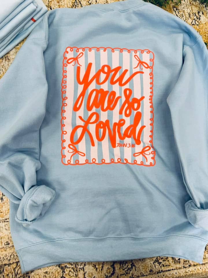 Small Town Society Apparel Co. - Wholesale Graphic Sweatshirt - Women's - You Are So Loved | Light Blue | Sweatshirt