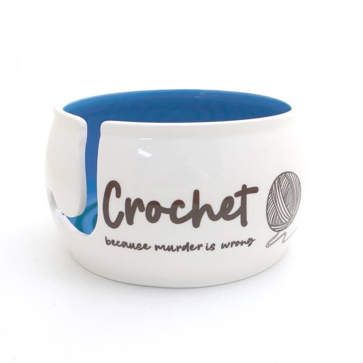 Lenny Mud - Wholesale Knitting/Crochet Supplies - Crochet Because Murder is Wrong yarn bowl