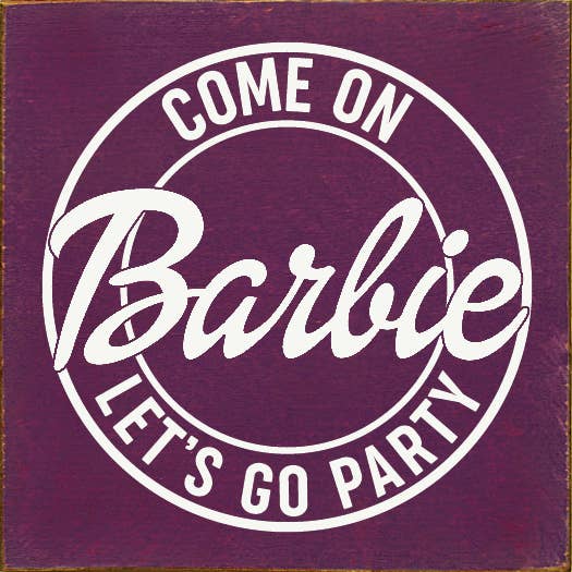 SAWDUST CITY - Wholesale Bord/bordje - Kom op Barbie Let's Go Party Wood Sign12