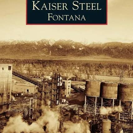 Books by splitShops - Wholesale History & Geography - Kaiser Steel, Fontana - Hardcover