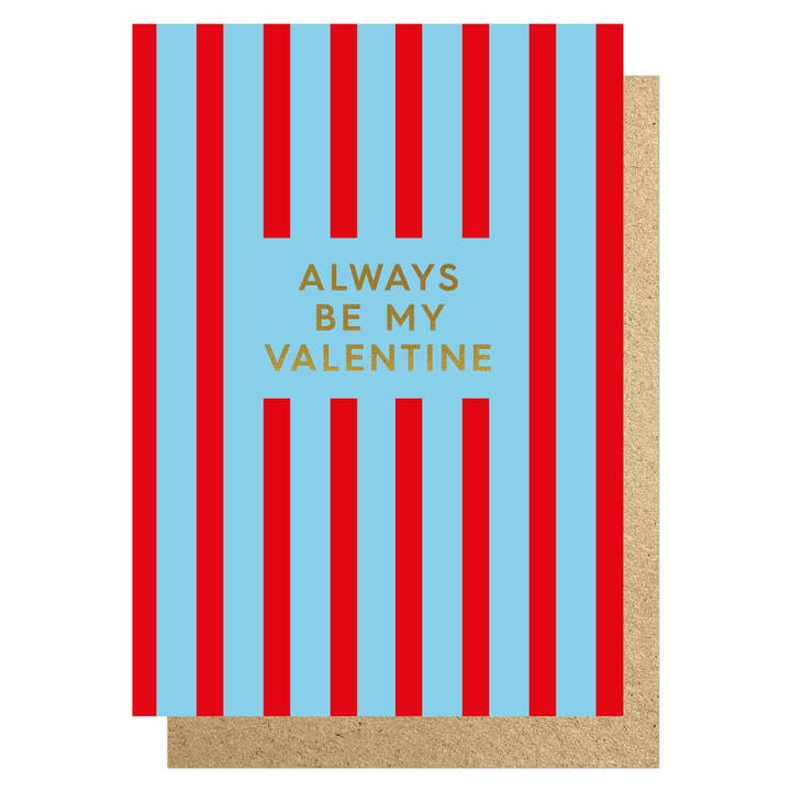 Always be my Valentine striped card for wholesale by Lucky Ink