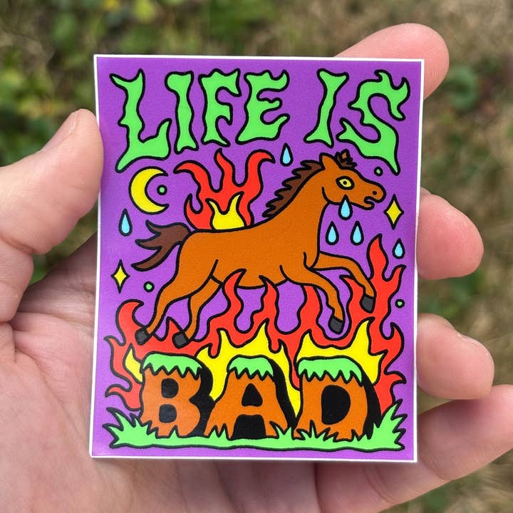 Life is bad sticker for wholesale by Pretty Bad Co