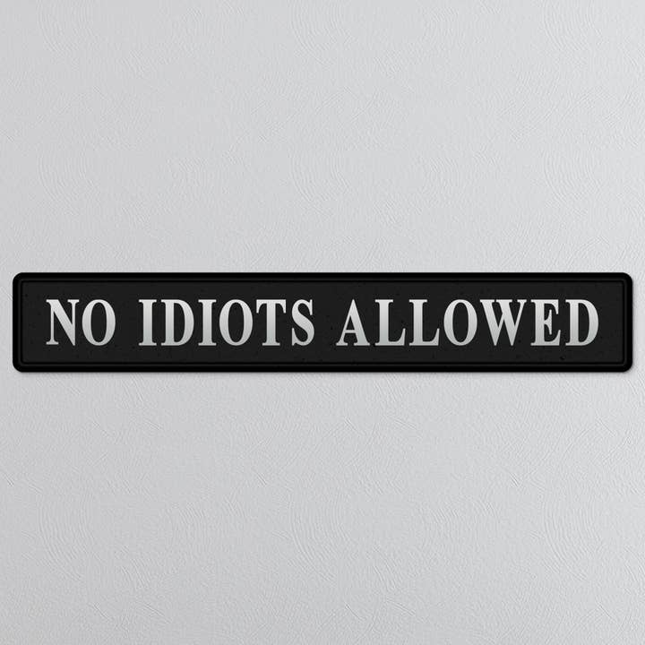No Idiots Allowed Silver Foiled Sign for wholesale by SHH Interiors