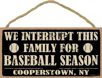 SJT Enterprises, Inc. - Vendita all'ingrosso Cartelli - Interrompiamo questa famiglia per la stagione del baseball - Cooperstown,0