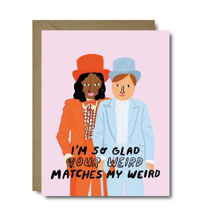 So Glad Your Weird Matches My Weird Love Greeting Card for wholesale by Black Lab Studio