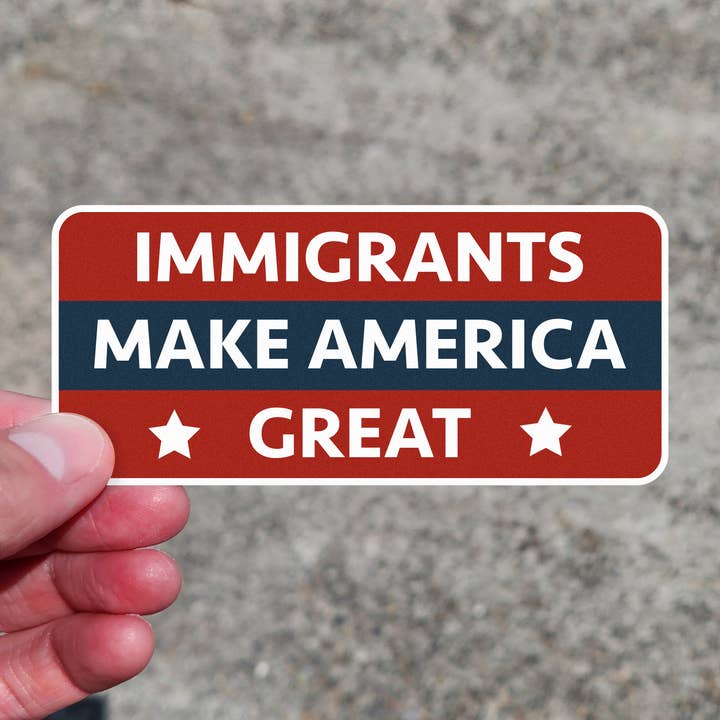 Discovery Stickers - Wholesale Sticker - Immigrants Make America Great Sticker1