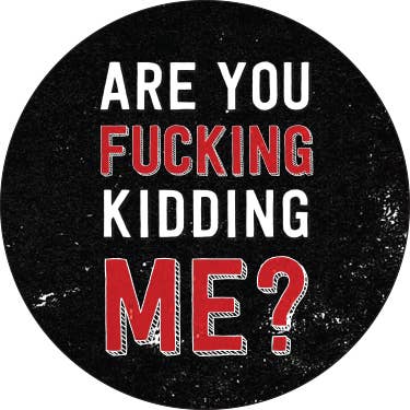 Black River Letterpress & Paper Co. - Venta al por mayor Botón/prendedor - ¿Estás bromeando? Botón1