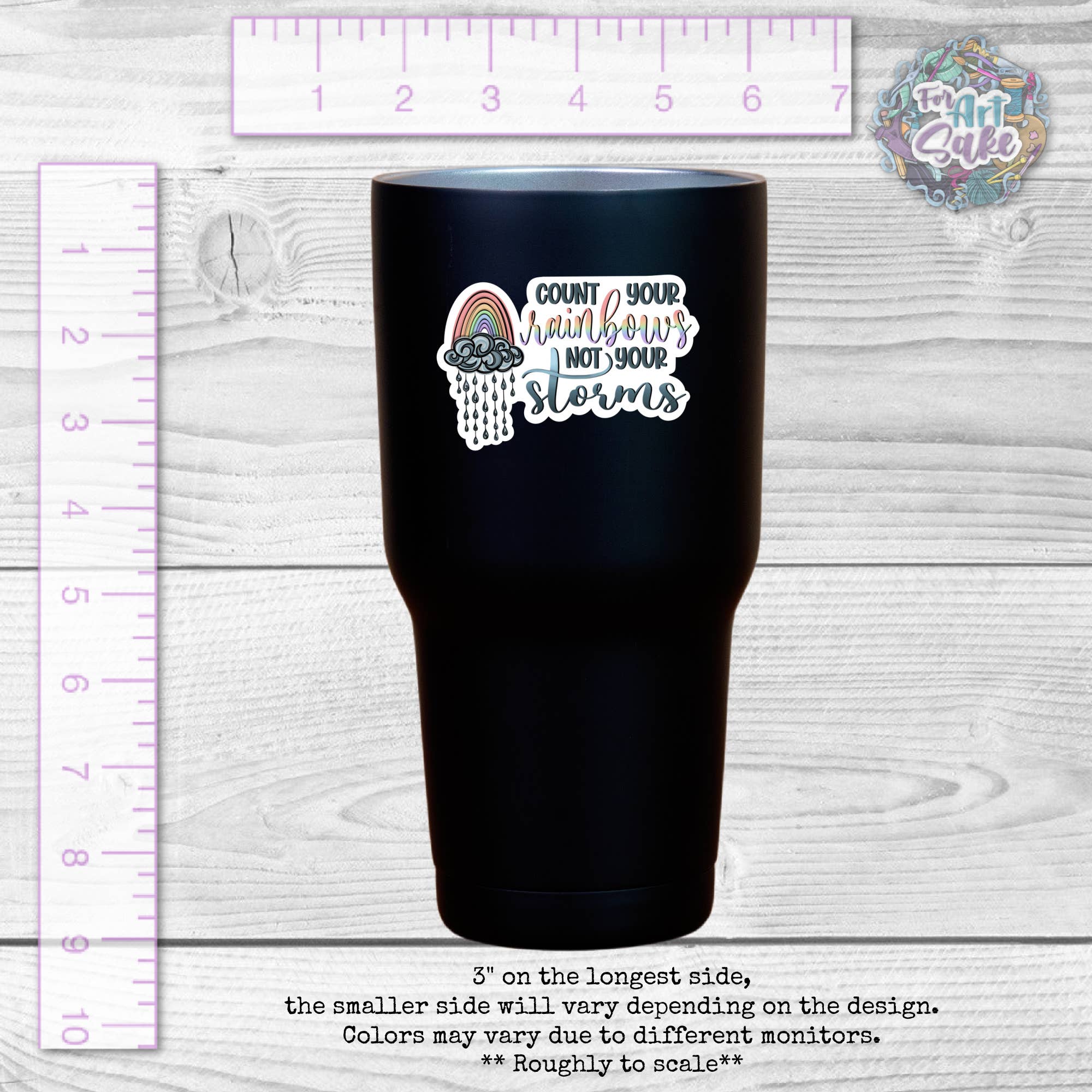 For Art Sake Stickers - Wholesale Sticker - Count Your Rainbows, Not Your Storms1