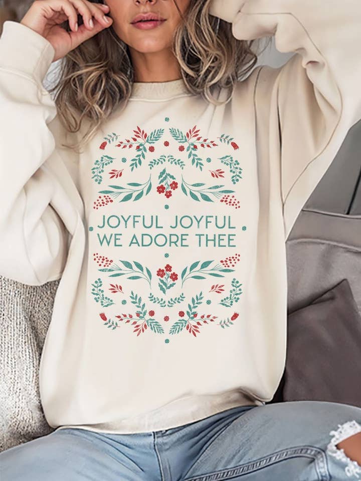 Joyful, Joyful We Adore Thee Graphic Sweatshirts. for wholesale by DG WORLD