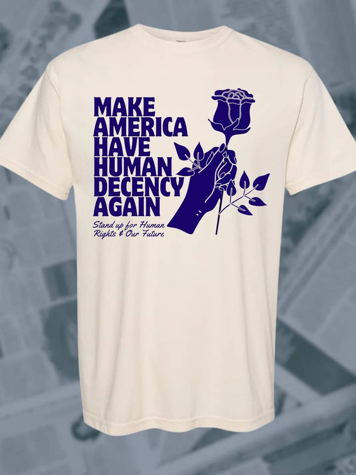 Make America Have Human Decency Comfort Colors Graphic Tee for wholesale by Uncommon Wild