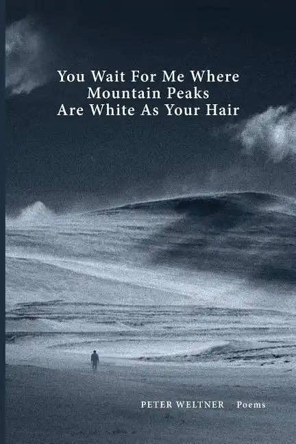 Books by splitShops - Wholesale Poetry & Drama - You Wait For Me Where Mountain Peaks Are White As Your Hair - Paperback0