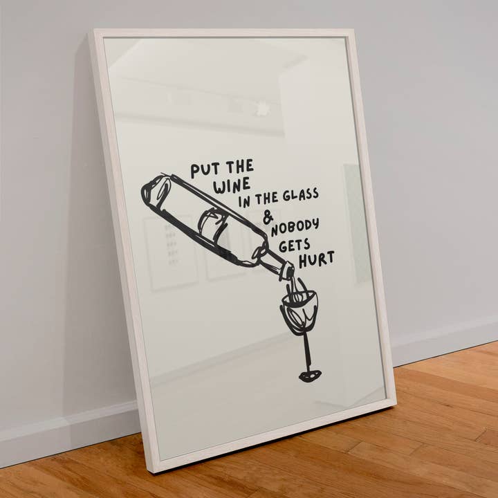 Put the wine in the glass & nobody gets hurt print for wholesale by Blue Iris Designs Co
