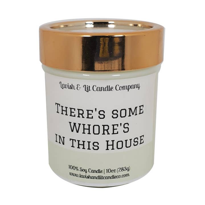 There's Some Whore's In This House - Funny Candle, Scented for wholesale by Lavish & Lit Candle Company