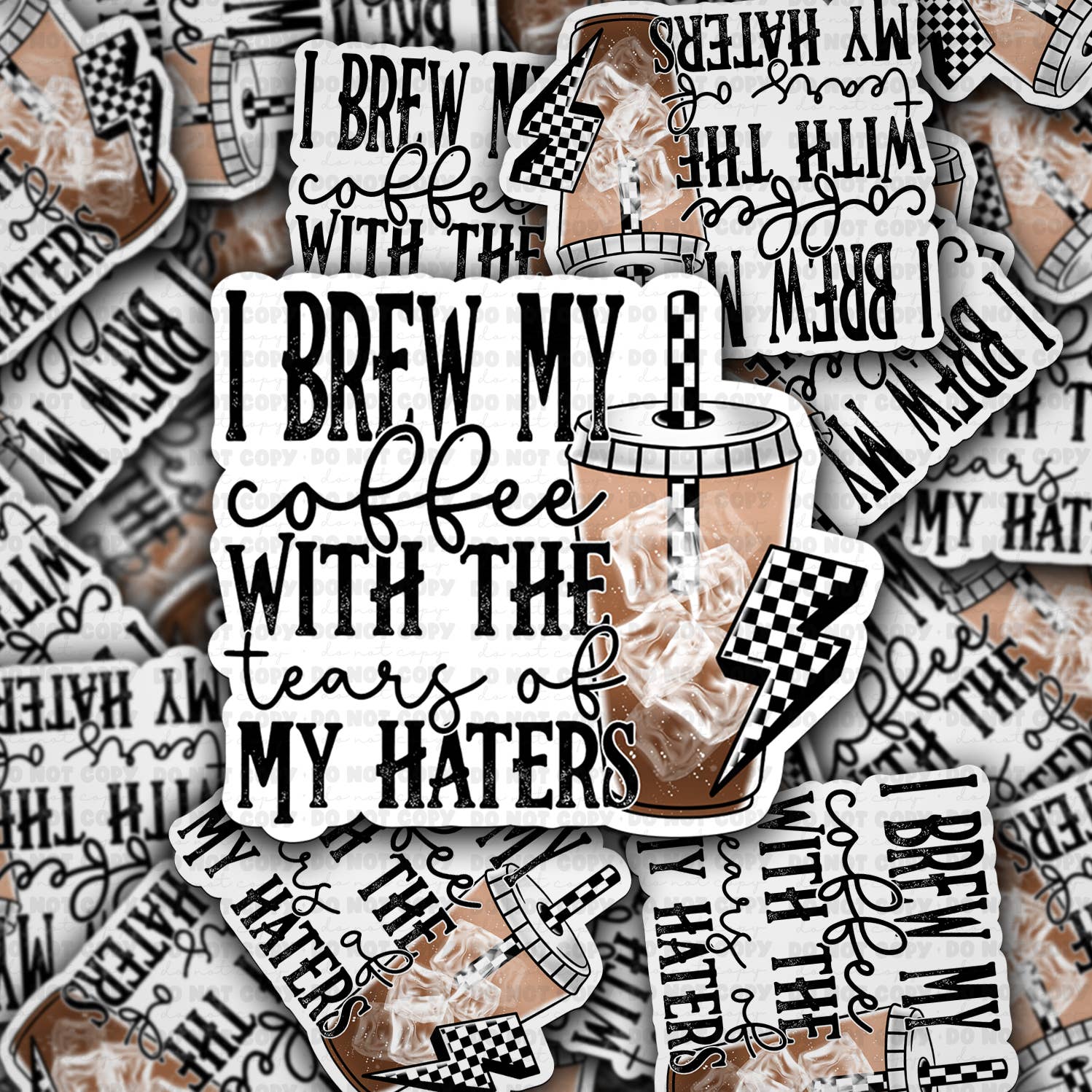 It's Transfer Time - Wholesale Sticker - DC 1168 I brew my coffee with the tears of my haters Die cut sticker
