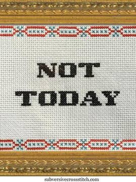 Not Today for wholesale by Subversive Cross Stitch