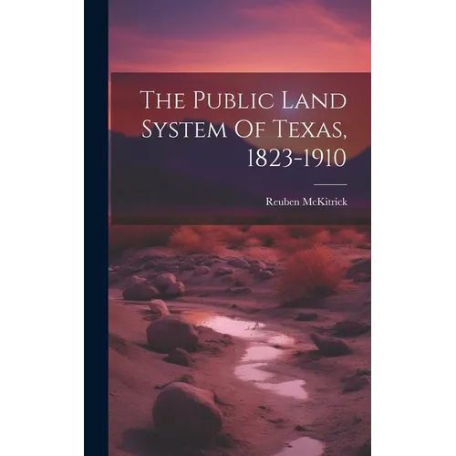 Books by splitShops - Wholesale History & Geography - The Public Land System Of Texas, 1823-1910 - Hardcover0