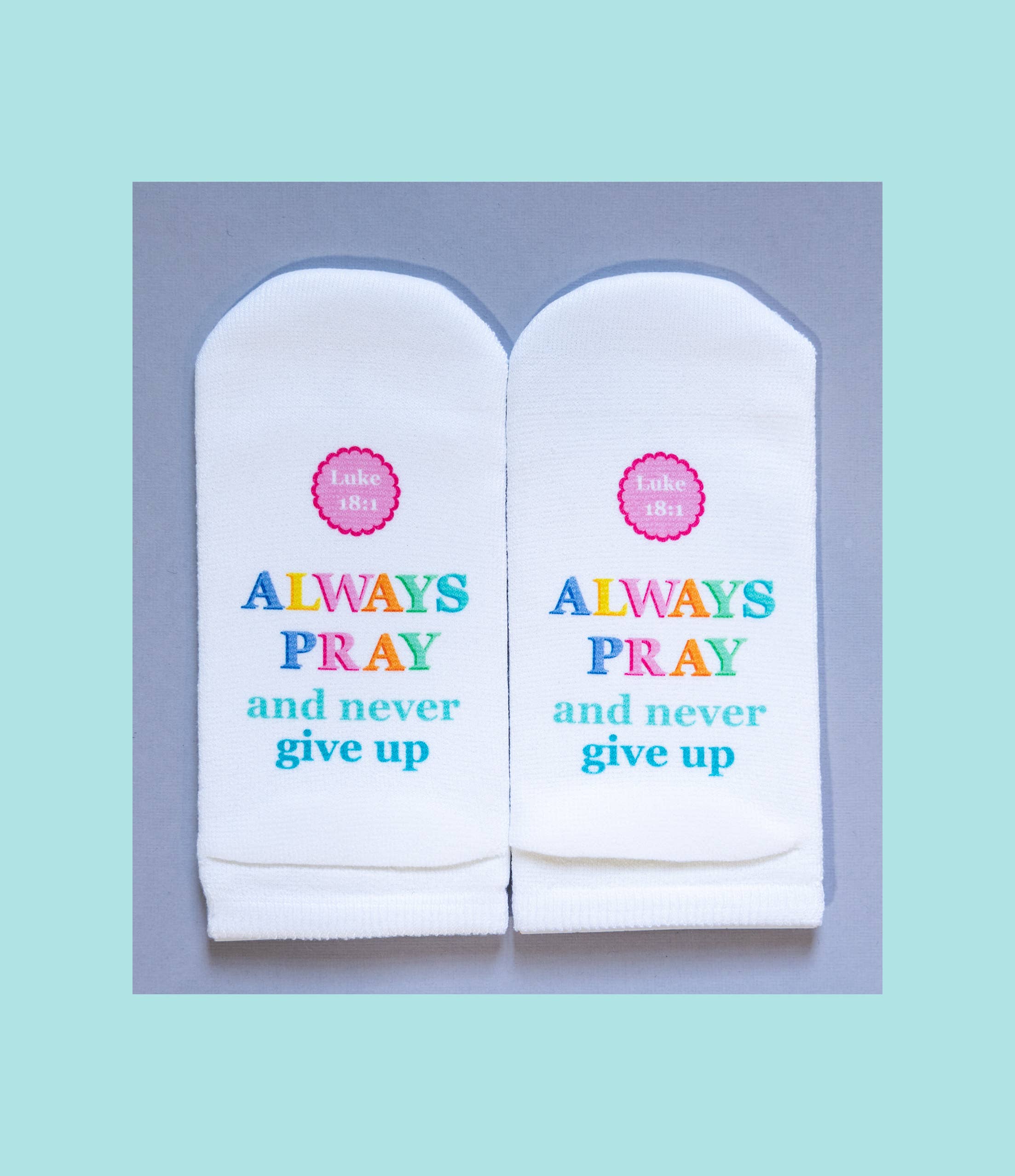 Standing on the Word socks - Wholesale Socks - Women's - Luke 18:1 - Always Pray