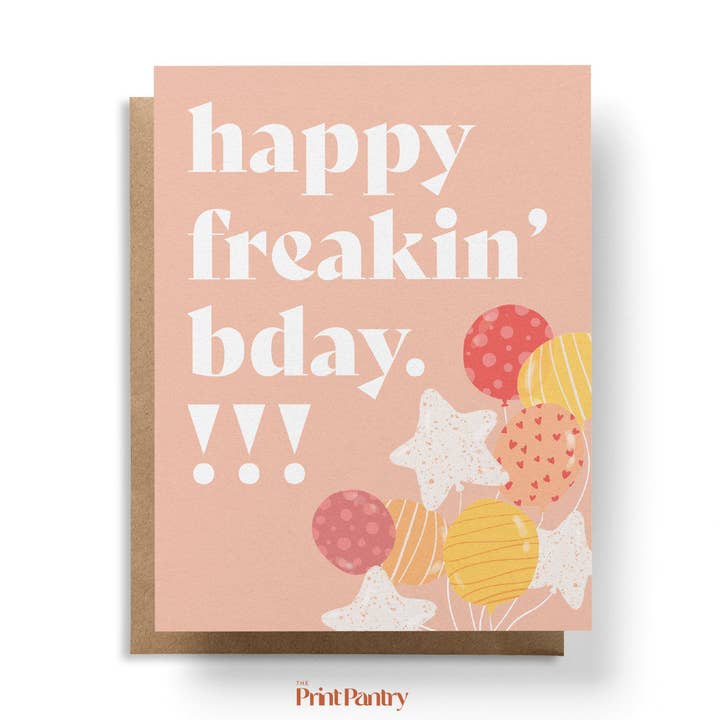 Happy Freakin' Birthday Greeting Card for wholesale by The Print Pantry