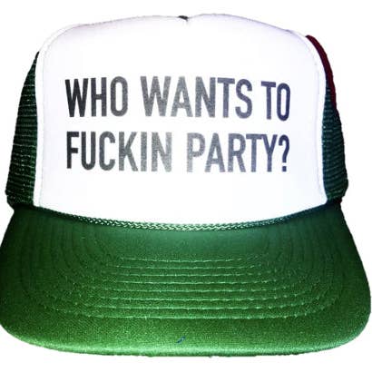 Inappropriate Trucker Hats - Wholesale Trucker Hat - Unisex - Who Wants To Fuckin Party? Trucker Hat